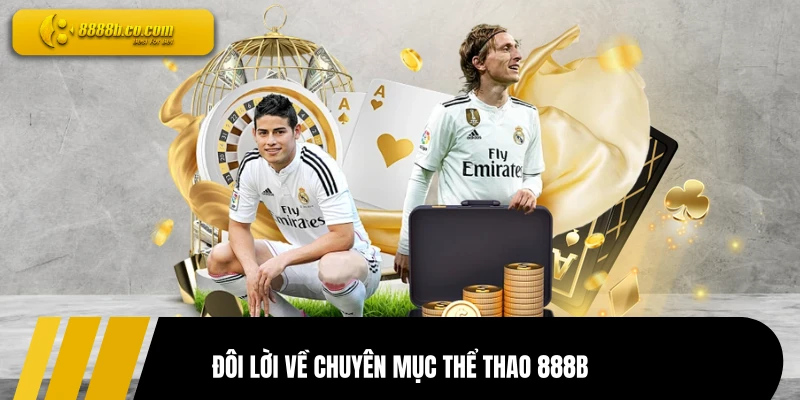 Đôi lời về chuyên mục thể thao 888B