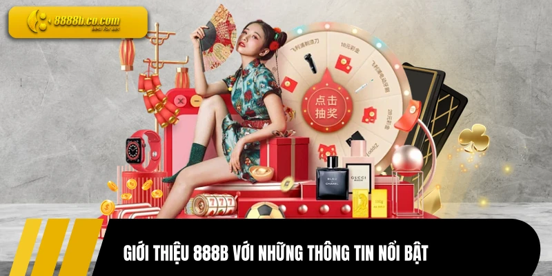 Giới thiệu 888B với những thông tin nổi bật