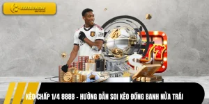 Kèo Chấp 1/4 888B - Hướng Dẫn Soi Kèo Đồng Banh Nửa Trái 