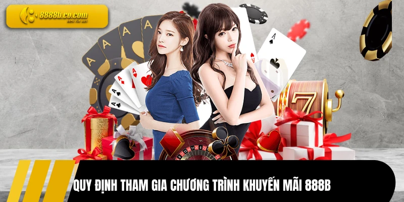 Quy định tham gia chương trình khuyến mãi 888B