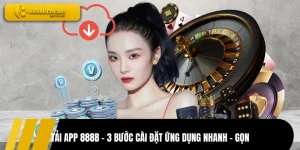 Tải App 888B - 3 Bước Cài Đặt Ứng Dụng Nhanh - Gọn